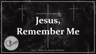 Jesus Remember Me  Taizé  Lenten Catholic Hymn  Good Friday  Choir w Lyrics  Sunday 7pm Choir [upl. by Aneeras]