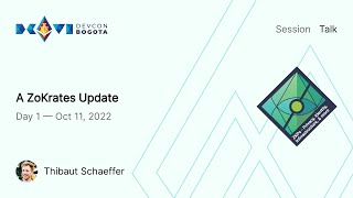 A ZoKrates Update by Thibaut Schaeffer  Devcon Bogotá [upl. by Evadnee]