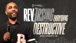 Reversing Everything Destructive Part 1Pastor Otis Lockett Jr [upl. by Aihsenal516]