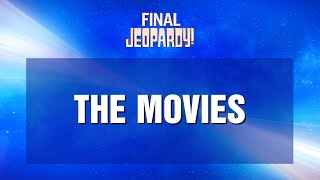 The Movies  Final Jeopardy  JEOPARDY [upl. by Imorej]