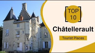 Top 10 Best Tourist Places to Visit in Châtellerault  France  English [upl. by Ammej657]