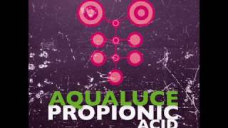 Aqualuce  Propionic Acid [upl. by Riggins46]