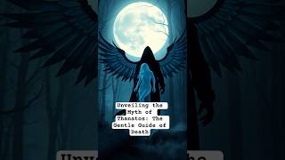 Unveiling the Myth of Thanatos The Gentle Guide of Death thanatosdmc facts shortsvideo [upl. by Crowe]