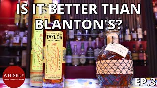 Is it Better than Blantons Ep3 EH Taylor Small Batch Vs Blantons Single Barrel  Buffalo Trace [upl. by Eziechiele]