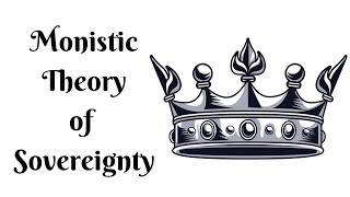 Monistic theory of Sovereignty [upl. by Crichton]