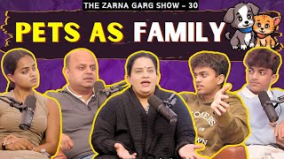 The Zarna Garg Family Podcast  Ep 30 Pets As Family [upl. by Craner]