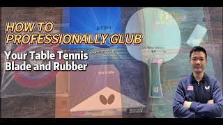 How to Professionally Glue Your Table Tennis Blade and Rubber [upl. by Rheba]