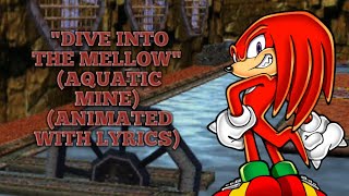 quotDIVE INTO THE MELLOWquot AQUATIC MINE SONIC ADVENTURE 2  ANIMATED WITH LYRICS 60 fps Full HD [upl. by Haldane]