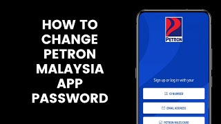 How to Change Petron Malaysia Application Password Or Reset Password For Forgotten l Petron Miles [upl. by Jadwiga]