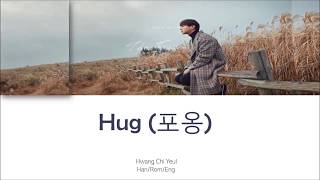 Hwang Chi Yeul  Hug 포옹 HanRomEng Lyrics [upl. by Amie]