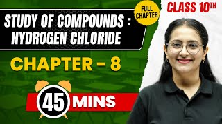 STUDY OF COMPOUND  HYDROGEN CHLORIDE in 45 Min  Complete Chapter  Class10 ICSE CHEMISTRY [upl. by Rhona115]