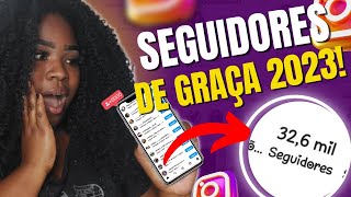 Como GANHAR MIL seguidores RÁPIDO no INSTAGRAM em 2023  SEGUIDORES DE GRAÇA [upl. by Hagai]