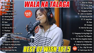 Wala Na Talaga  KLARISSE DE GUZMAN  OPM Tagalog Love Song Collection 2024  Best Of Wish 1075 [upl. by Eniamrehs]