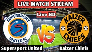 Supersport United VS Kaizer Chiefs Live Match Today [upl. by Asiralc]