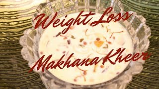 Weight Loss Makhana Kheer Navratri Fast Recipe3 [upl. by Enel]