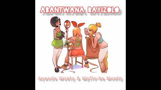 Ayanda Musiq amp Mpiloke musiqAbantwana bayizolo New version [upl. by Ansev103]