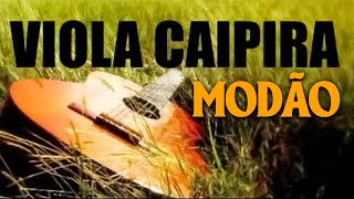 VIOLA CAIPIRA  Coletânea Especial Modão De Viola Só Modas Boas [upl. by Prem]