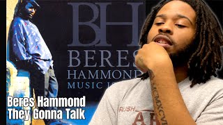 Beres Hammond  They Gonna Talk REACTION [upl. by Aurilia858]