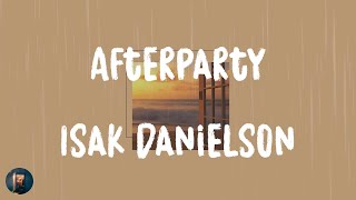 Isak Danielson  Afterparty Lyrics [upl. by Kcirevam]