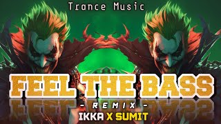 Feel The Bass  Edm Trance  High Bass  Dj Ikka Mauranipur Dj Sumit Jhansi 🔥📢💯 [upl. by Danella]