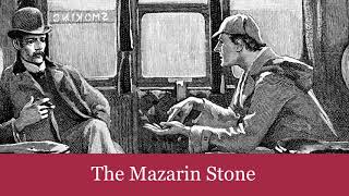 45 The Mazarin Stone from The CaseBook of Sherlock Holmes 1927 Audiobook [upl. by Haskins]