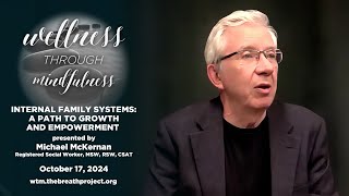 Internal Family Systems A Path to Growth and Empowerment Michael McKernan Oct 17 2024 [upl. by Trix]