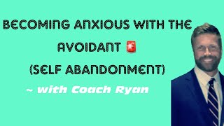 Becoming ANXIOUS with the avoidant self abandonment [upl. by Grearson]