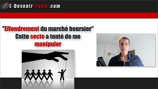 Effondrement du marché boursier  cette secte a tenté de me manipuler [upl. by Irod]