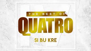 Quatro  Si Bu Kre Official Audio [upl. by Julieta]