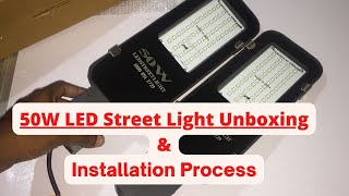 50W LED Street Light Unboxing and Installation [upl. by Fiann]