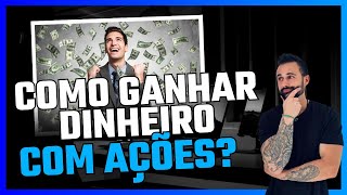 COMO GANHAR DINHEIRO COM AÇÕES [upl. by Pennebaker46]