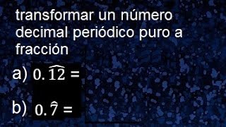 Como convertir decimales periódico puro a fracción decimal periódico puro a fracción [upl. by Nnad]