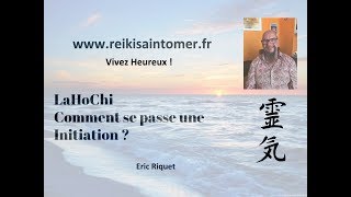 lahochi reiki Comment se passe une Initiation LaHoChi [upl. by Nesnah]