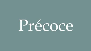 How to Pronounce Précoce Early Correctly in French [upl. by Mac]