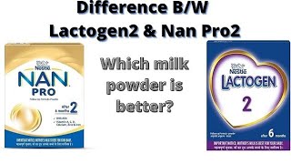 Lactogen vs Nan Pro  Which Nestle Formula Milk is Better  Difference Between Lactogen and Nan Pro [upl. by Ahseiyn920]