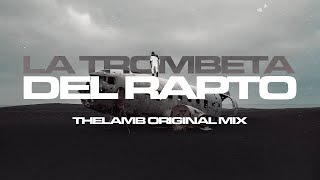 Thelamb  La Trompeta Del Rapto Trance Original Mix [upl. by Rossy]