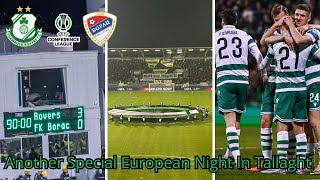 ANOTHER SPECIAL EUROPEAN NIGHT IN TALLAGHT🟢⚪️ Shamrock Rovers 30 Fk Borac [upl. by Thurber]