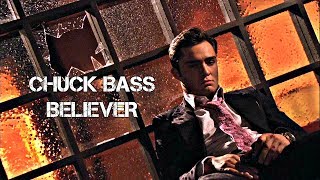 Chuck Bass  Believer [upl. by Aneerb]