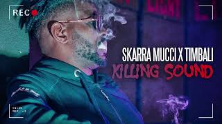 Skarra Mucci x Timbali  Killing Sound Official Audio [upl. by Evy]