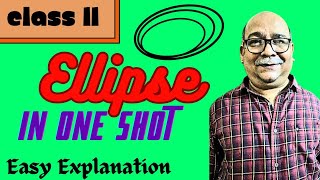 Ellipse  One Shot  Conic Section  Easy Explanation  Class 11 Maths [upl. by Wallie]