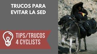 Trucos para evitar la sed  Cicloturismo consejos [upl. by Netnert891]