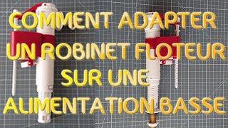 COMMENT ADAPTER UN ROBINET FLOTTEUR SUR UNE ALIMENTATION BASSE [upl. by Zaller568]