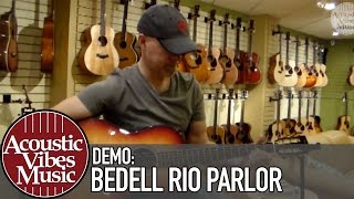 Bedell Guitars Rio Series Parlor Guitar Review and Demonstration [upl. by Tompkins]