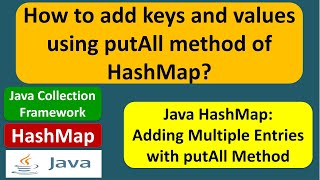 How to add keys and values using putAll method of HashMap  Java Collection Framework [upl. by Crenshaw927]