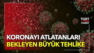 Koronavirüsü Atlatanları Bekleyen Tehlike Prof Dr Mustafa Erelel açıkladı  TGRT Haber [upl. by Oderfliw472]