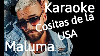 KARAOKE Maluma  Cositas de la USA [upl. by Uzial988]