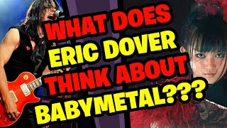 What does ERIC DOVER think about BABYMETAL [upl. by Iolenta]