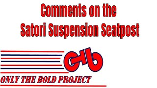 Comments on the Satori Suspension Seatpost [upl. by Llerraf855]