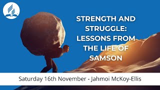 Strength and Struggle Lessons From The Life of Samson  Jahmoi McKoyEllis [upl. by Lister]