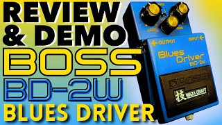 Boss BD2w Blues Driver Unfiltered Tone Test  Review amp Sound Demo [upl. by Vashti88]